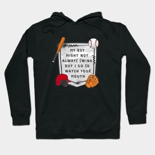 my boy might not always swing but i do so watch your mouth Hoodie